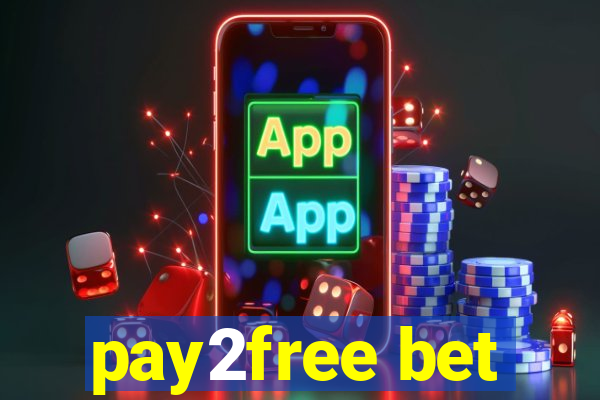 pay2free bet